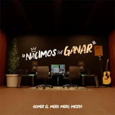 Homer El Mero Mero - NACIMO PA GANAR - SINGLE