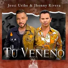 Jessi Uribe - TU VENENO (FT. JOHNNY RIVERA) - SINGLE