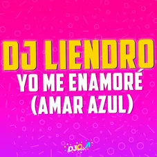 Amar Azul - YO ME ENAMOR (DJ LIENDRO REMIX) - SINGLE