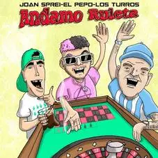 El Pepo - ANDAMO RULETA (FT.JOAN SPREI Y LOS TURROS) - SINGLE