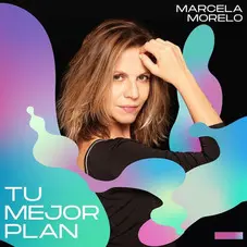 Marcela Morelo - TU MEJOR PLAN