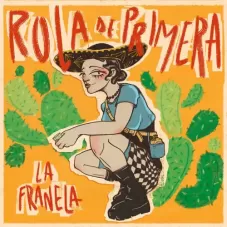 La Franela - ROLA DE PRIMERA - SINGLE