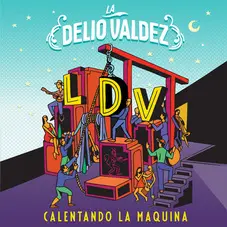 La Delio Valdez - CALENTANDO LA MQUINA - EP