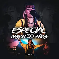 Jackita - ESPECIAL PASIN 30 AOS (EN VIVO)