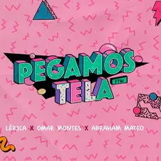 Lrica - PEGAMOS TELA - SINGLE