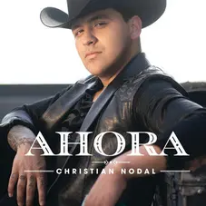 Christian Nodal - AHORA