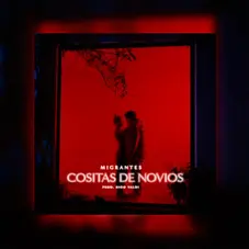 Migrantes - COSITAS DE NOVIOS (FT. NICO VALDI) - SINGLE