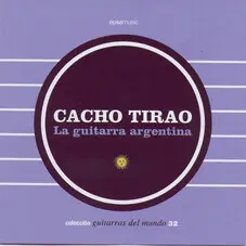 Cacho Tirao - LA GUITARRA ARGENTINA