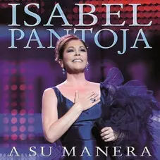 Isabel Pantoja - A SU MANERA