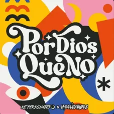 Ke Personajes - POR DIOS QUE NO - SINGLE