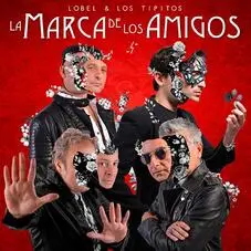 Los Tipitos - LA MARCA DE LOS AMIGOS