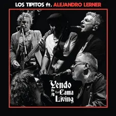 Los Tipitos - YENDO DE LA CAMA AL LIVING - SINGLE