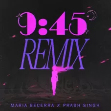 Mara Becerra - 9:45 REMIX - SINGLE