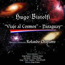 Hugo Bistolfi - VIAJE AL COSMOS (PARAGUAY)
