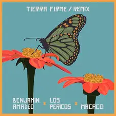 Benjamn Amadeo - TIERRA FIRME REMIX (FT. LOS PERICOS Y MACACO) - SINGLE