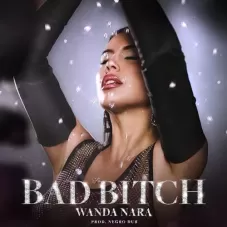 Wanda Nara - BAD BITCH - SINGLE