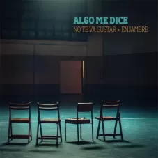 No Te Va Gustar - ALGO ME DICE - SINGLE