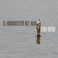 Len Gieco - EL HOMBRECITO DEL MAR / INEDITOS EP