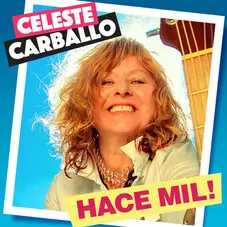 Celeste Carballo - HACE MIL! - SINGLE