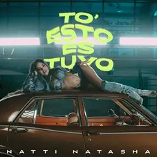 Natti Natasha - TO ESTO ES TUYO - SINGLE