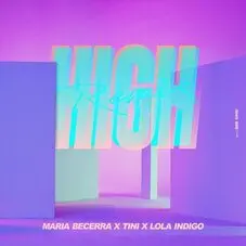 Tini Stoessel - HIGH REMIX - (FT. MARA BECERRA -  LOLA NDIGO) - SINGLE