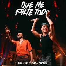 Luck Ra - QUE ME FALTE TODO - SINGLE