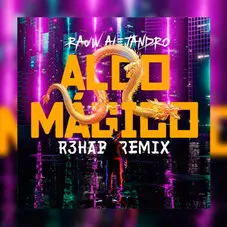 Rauw Alejandro - ALGO MGICO (R3HAB REMIX) - SINGLE