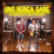 Ke Personajes - UNO NUNCA SABE - SINGLE