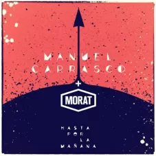 Manuel Carrasco - HASTA POR LA MAANA - SINGLE