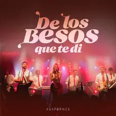 Agapornis - DE LOS BESOS QUE TE DI - SINGLE