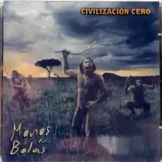 Monos en Bolas - CIVILIZACIN CERO