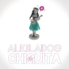 Alkilados - CHIQUITA - SINGLE
