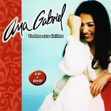 Ana Gabriel - TODOS SUS XITOS