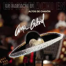 Ana Gabriel - UN MARIACHI EN ALTOS DE CHAVN (CD+DVD)