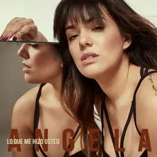 ngela Leiva - LO QUE ME HIZO USTED - SINGLE