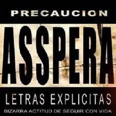 Asspera - BIZARRA ACTITUD DE SEGUIR CON VIDA