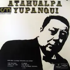 Atahualpa Yupanqui - ATAHUALPA YUPANQUI INTERPRETA SUS XITOS
