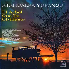 Atahualpa Yupanqui - EL RBOL QUE T OLVIDASTE