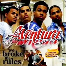 Aventura - WE BROKE THE RULES