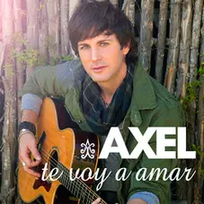 Axel - TE VOY A AMAR (SINGLE)