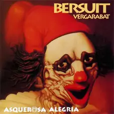 Bersuit Vergarabat - ASQUEROSA ALEGRIA