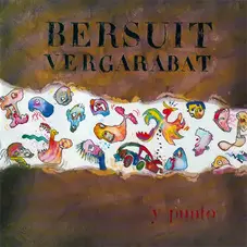 Bersuit Vergarabat - ...Y PUNTO