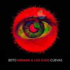 Beto Cuevas - MRAME A LOS OJOS - SINGLE