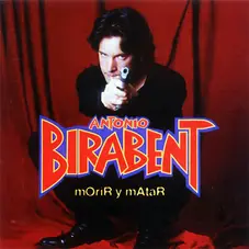 Antonio Birabent - MORIR Y MATAR