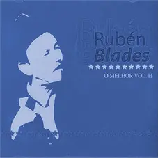 Rubn Blades - O MELHOR -  VOL. II