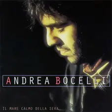 Andrea Bocelli - IL MARE CALMO DELLA SERA