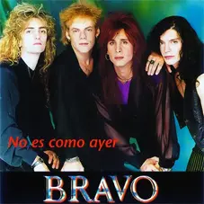 Bravo - NO ES COMO AYER