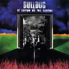 Bulldog - EL CAMPO DE LOS SUEÑOS