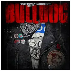 Bulldog - POGO, PUNK Y SENTIMIENTO