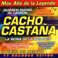 Cacho Castaa - MS ALL DE LA LEYENDA